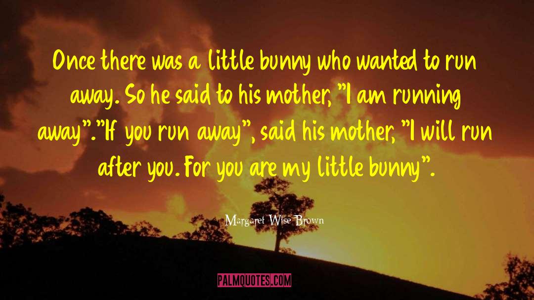 Margaret Wise Brown Quotes: Once there was a little