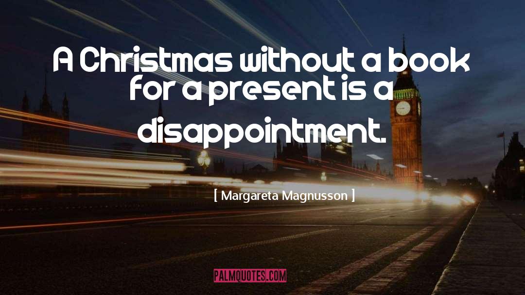Margareta Magnusson Quotes: A Christmas without a book