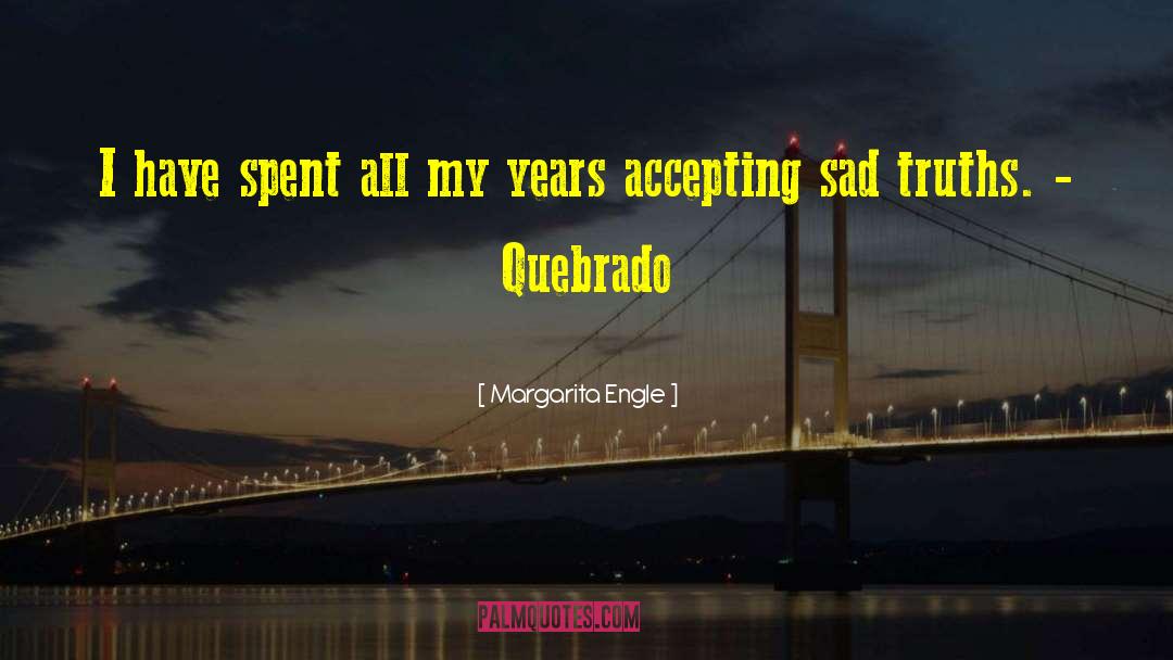 Margarita Engle Quotes: I have spent all my