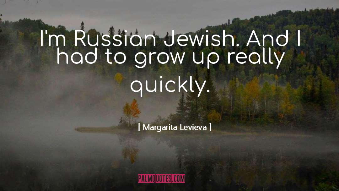 Margarita Levieva Quotes: I'm Russian Jewish. And I