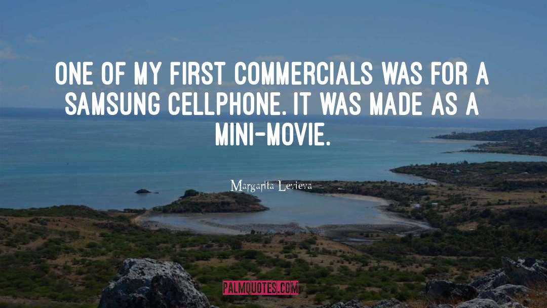 Margarita Levieva Quotes: One of my first commercials