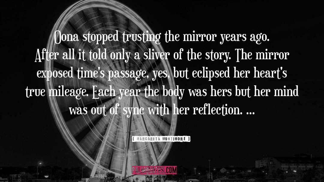 Margarita Montimore Quotes: Oona stopped trusting the mirror