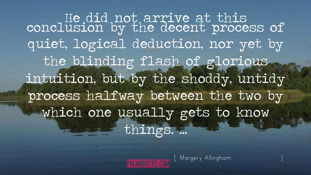 Margery Allingham Quotes: He did not arrive at