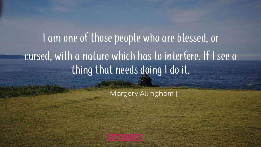 Margery Allingham Quotes: I am one of those