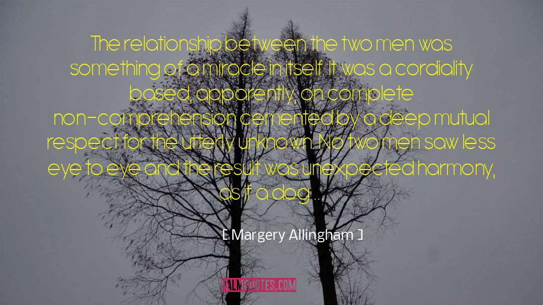 Margery Allingham Quotes: The relationship between the two