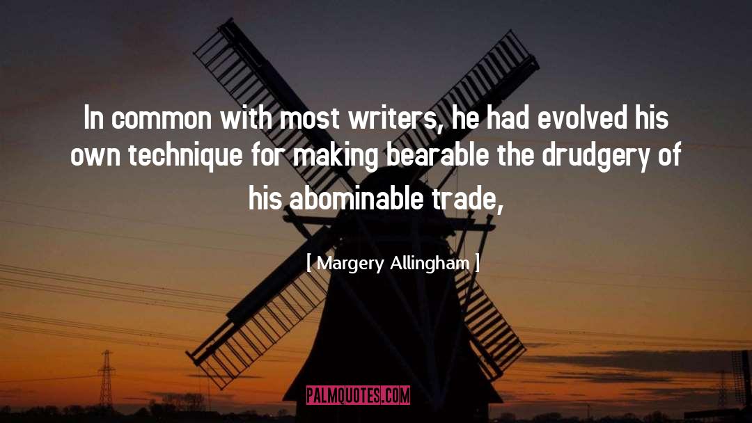 Margery Allingham Quotes: In common with most writers,