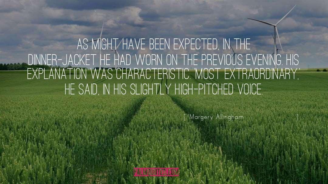 Margery Allingham Quotes: as might have been expected,