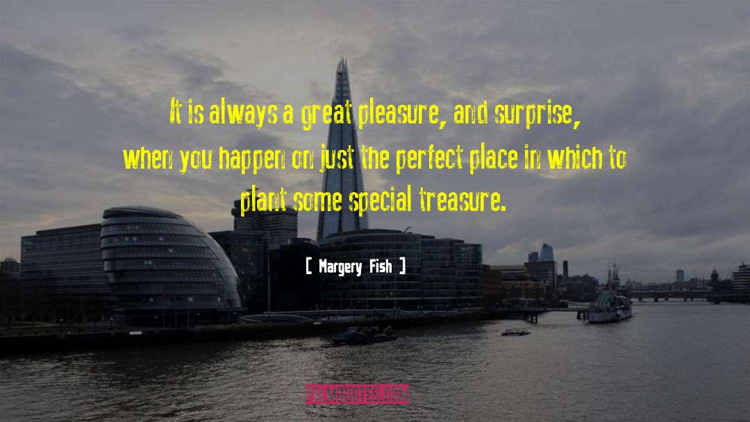 Margery Fish Quotes: It is always a great