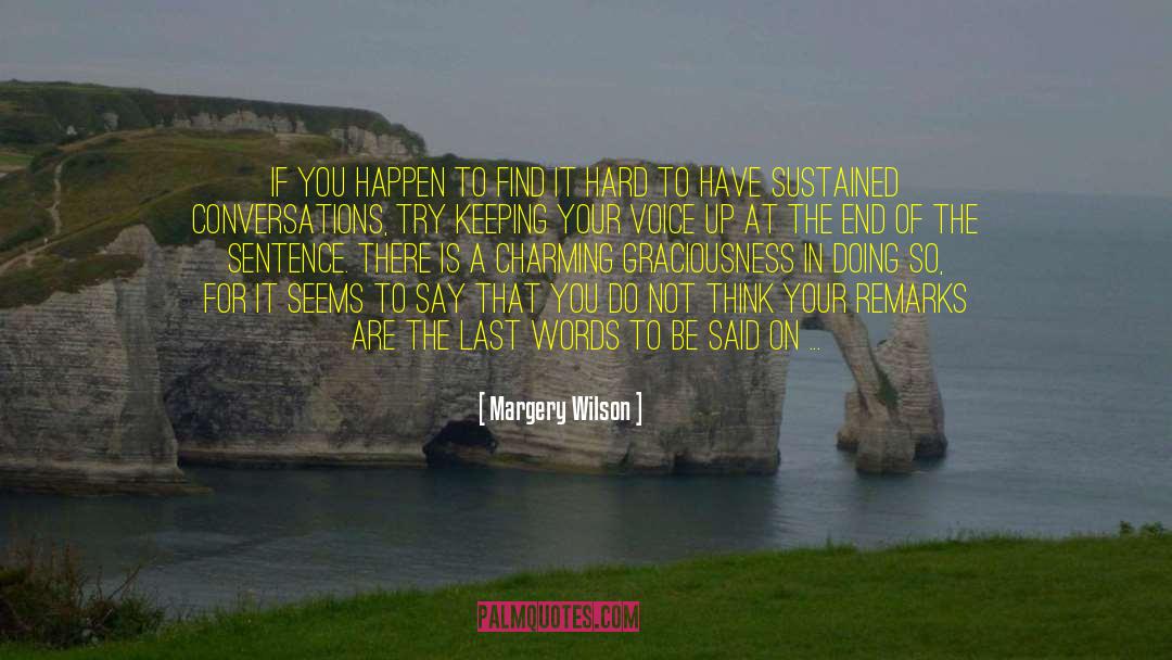 Margery Wilson Quotes: If you happen to find