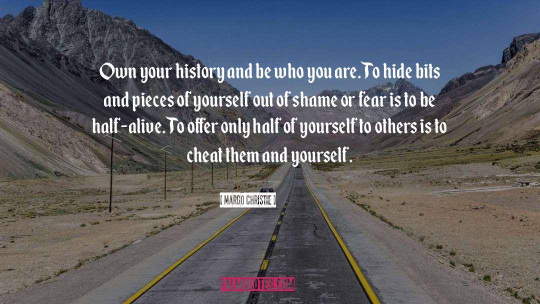 Margo Christie Quotes: Own your history and be