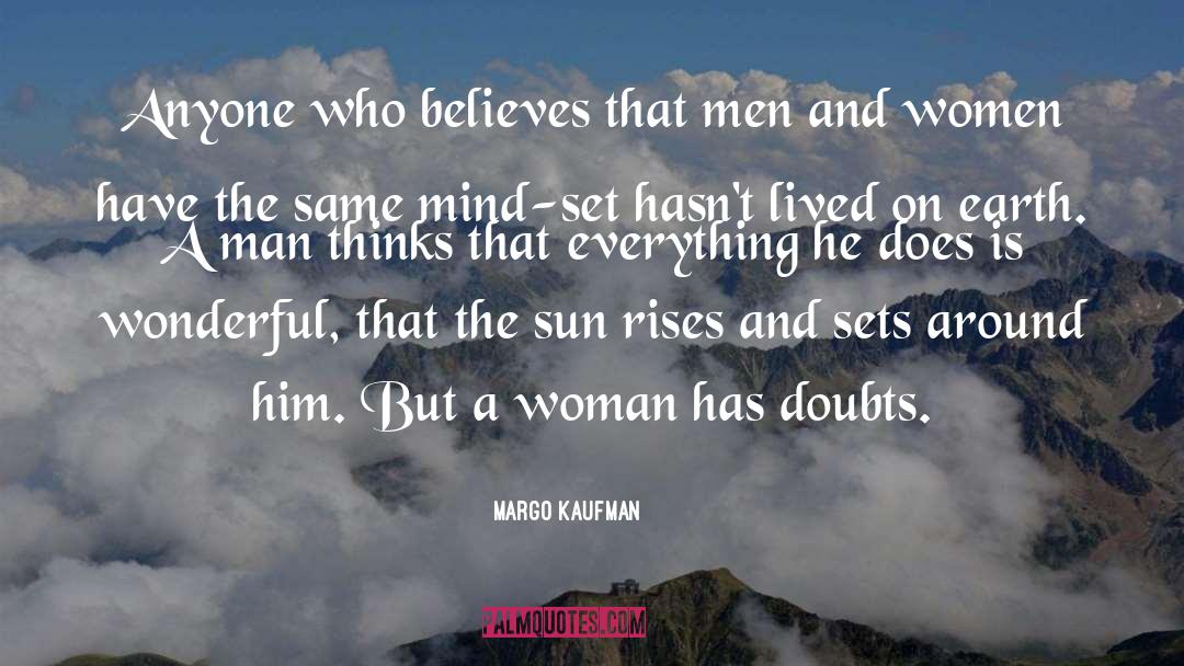 Margo Kaufman Quotes: Anyone who believes that men