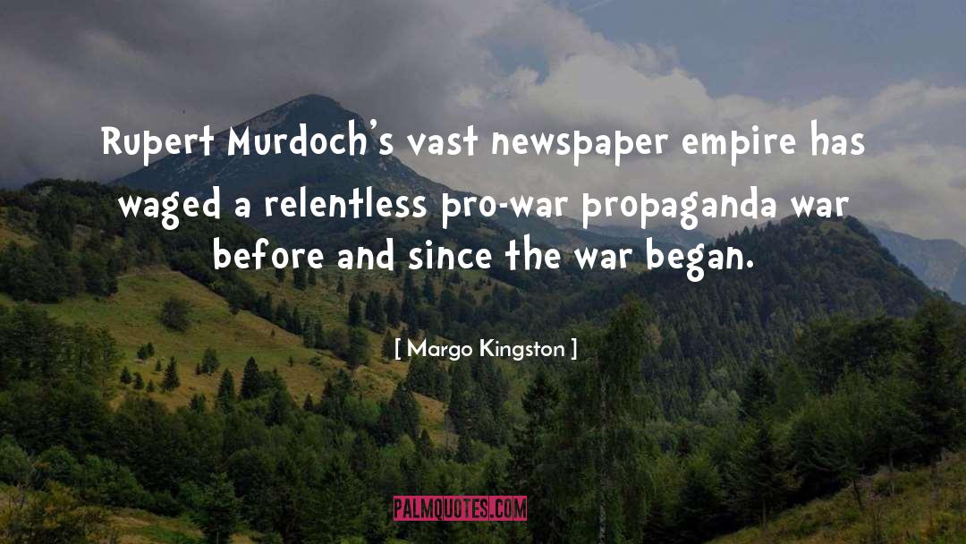 Margo Kingston Quotes: Rupert Murdoch's vast newspaper empire