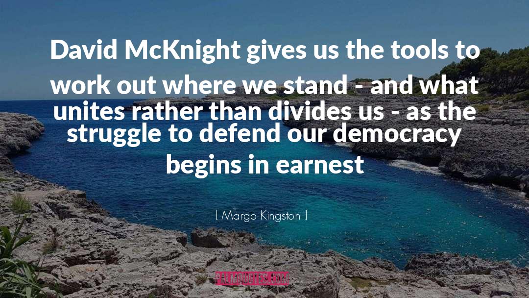 Margo Kingston Quotes: David McKnight gives us the