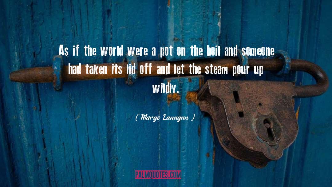 Margo Lanagan Quotes: As if the world were