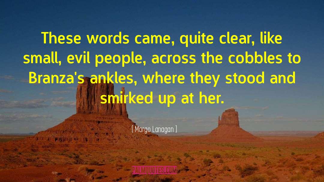 Margo Lanagan Quotes: These words came, quite clear,