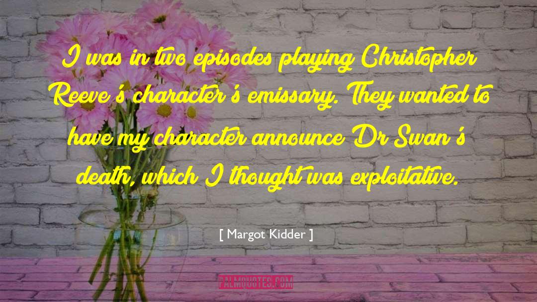 Margot Kidder Quotes: I was in two episodes