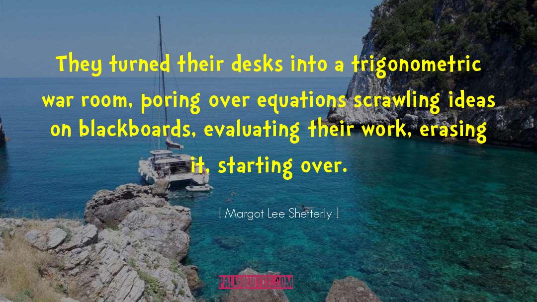 Margot Lee Shetterly Quotes: They turned their desks into