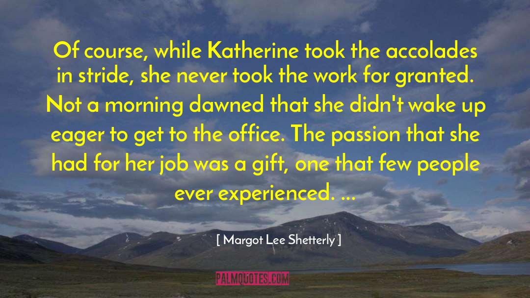 Margot Lee Shetterly Quotes: Of course, while Katherine took