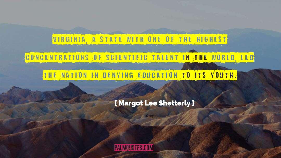 Margot Lee Shetterly Quotes: Virginia, a state with one