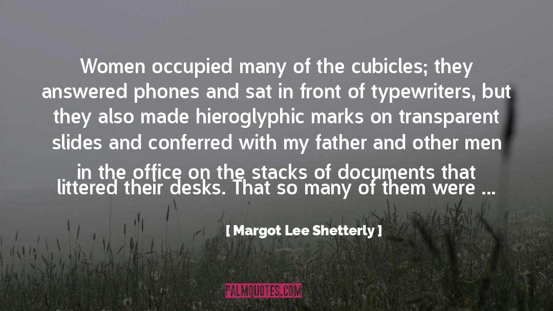 Margot Lee Shetterly Quotes: Women occupied many of the