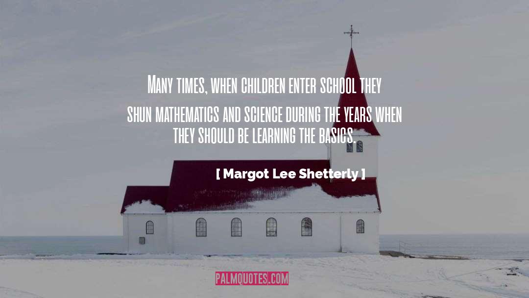 Margot Lee Shetterly Quotes: Many times, when children enter