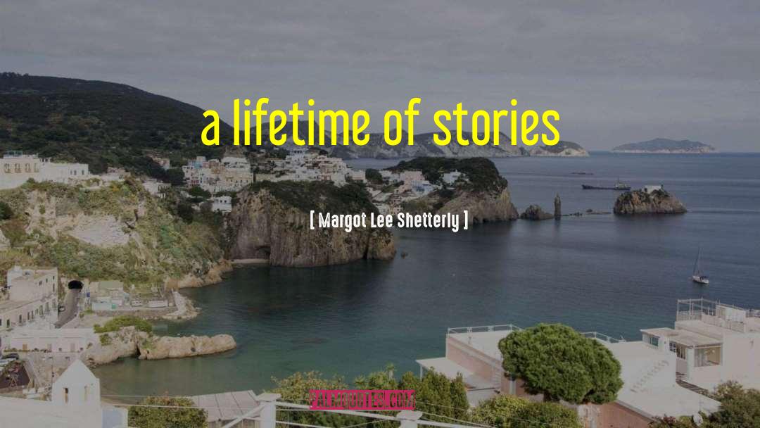 Margot Lee Shetterly Quotes: a lifetime of stories