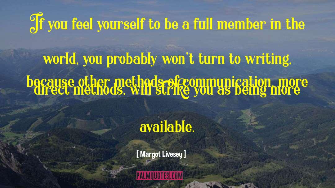 Margot Livesey Quotes: If you feel yourself to