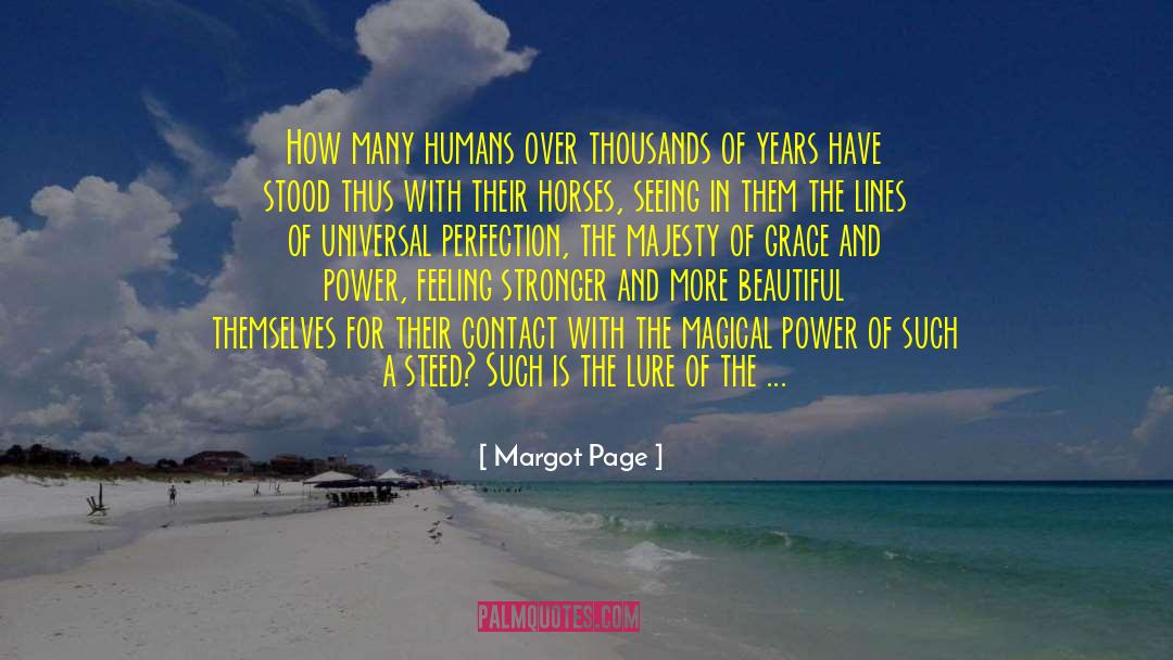 Margot Page Quotes: How many humans over thousands