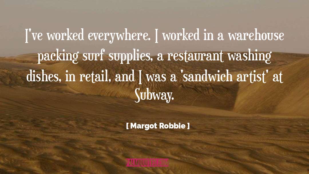 Margot Robbie Quotes: I've worked everywhere. I worked