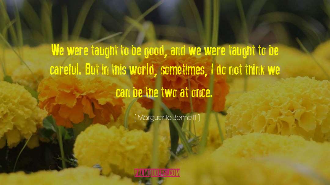 Marguerite Bennett Quotes: We were taught to be