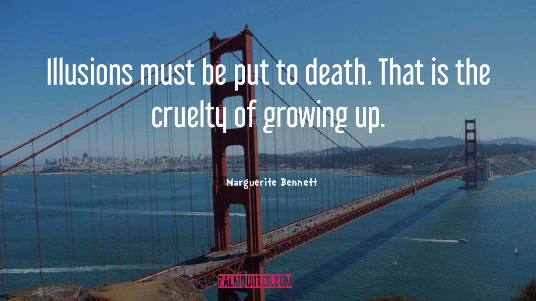 Marguerite Bennett Quotes: Illusions must be put to