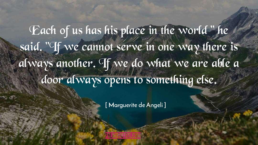 Marguerite De Angeli Quotes: Each of us has his