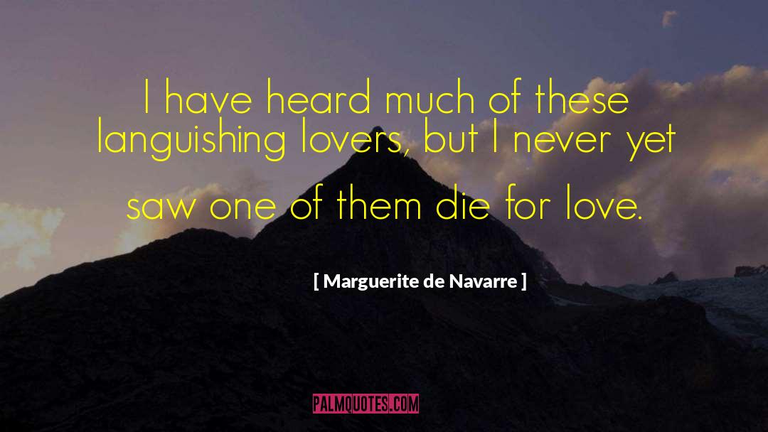 Marguerite De Navarre Quotes: I have heard much of