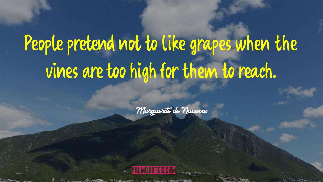 Marguerite De Navarre Quotes: People pretend not to like