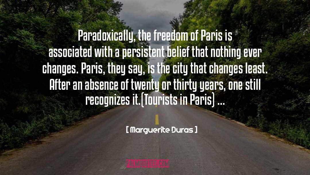 Marguerite Duras Quotes: Paradoxically, the freedom of Paris