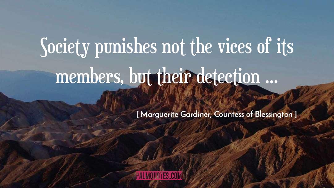 Marguerite Gardiner, Countess Of Blessington Quotes: Society punishes not the vices