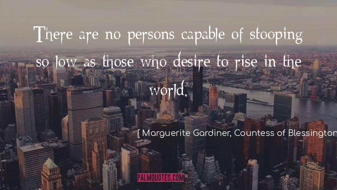 Marguerite Gardiner, Countess Of Blessington Quotes: There are no persons capable