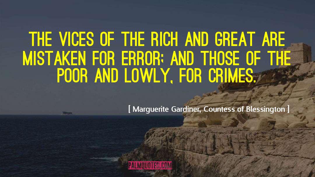 Marguerite Gardiner, Countess Of Blessington Quotes: The vices of the rich