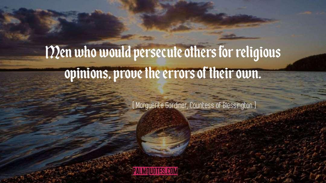 Marguerite Gardiner, Countess Of Blessington Quotes: Men who would persecute others