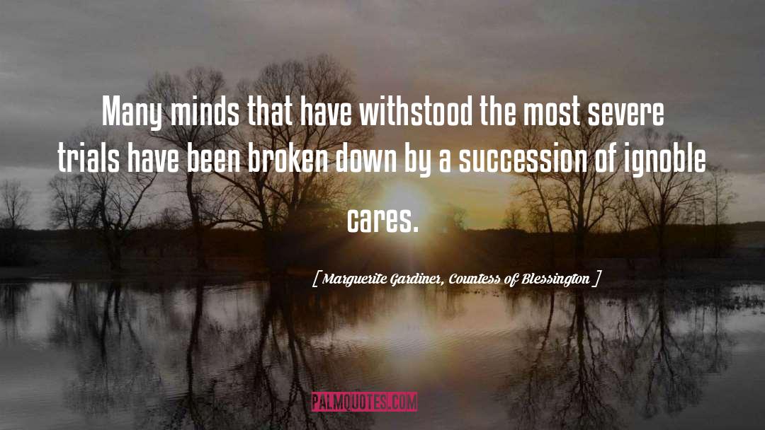 Marguerite Gardiner, Countess Of Blessington Quotes: Many minds that have withstood