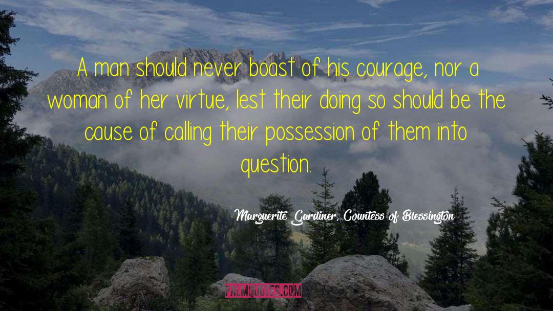 Marguerite Gardiner, Countess Of Blessington Quotes: A man should never boast
