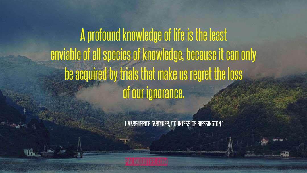 Marguerite Gardiner, Countess Of Blessington Quotes: A profound knowledge of life