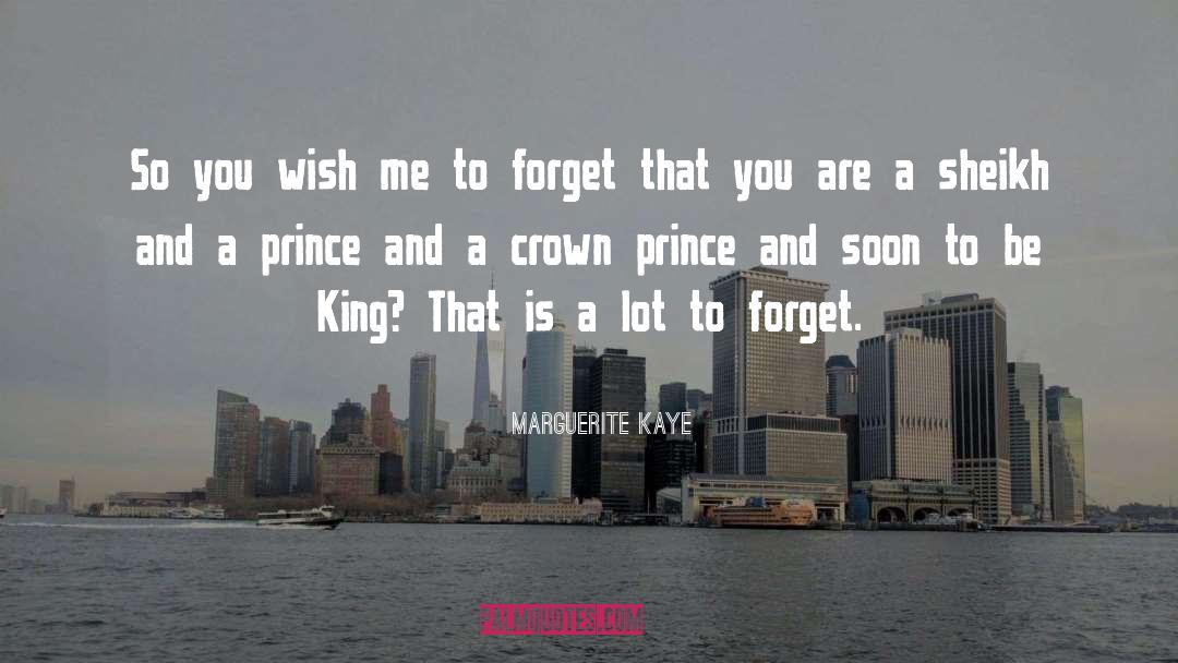 Marguerite Kaye Quotes: So you wish me to