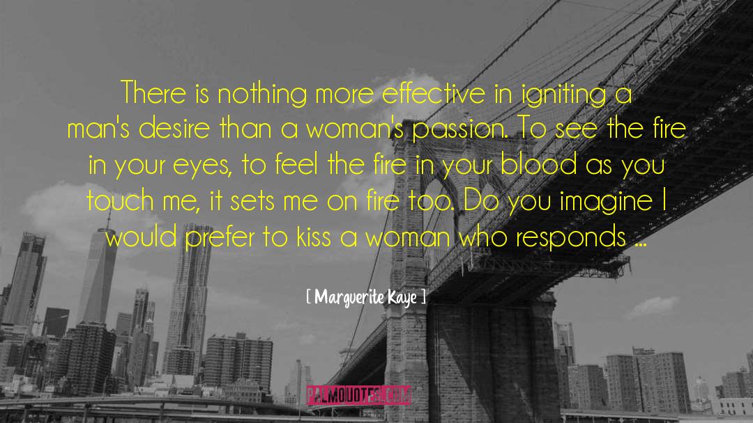 Marguerite Kaye Quotes: There is nothing more effective