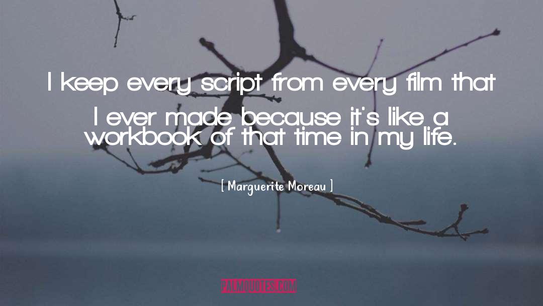 Marguerite Moreau Quotes: I keep every script from