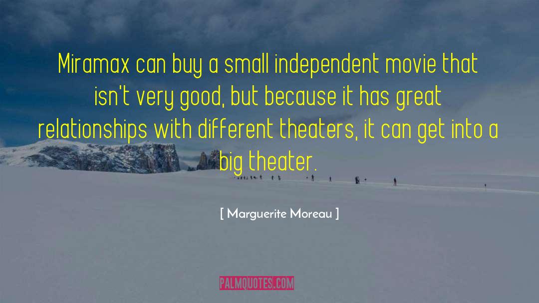 Marguerite Moreau Quotes: Miramax can buy a small