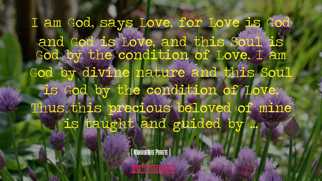 Marguerite Porete Quotes: I am God, says Love,