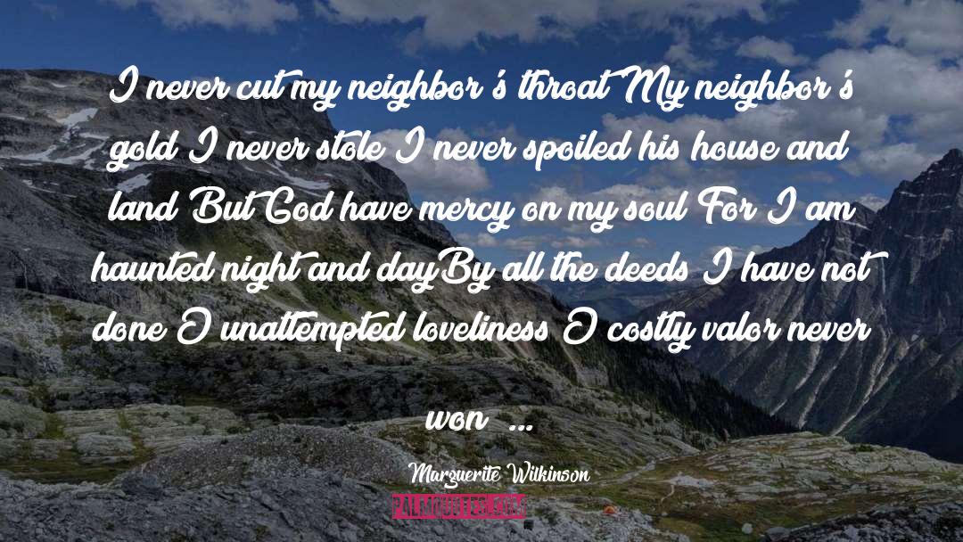 Marguerite Wilkinson Quotes: I never cut my neighbor's