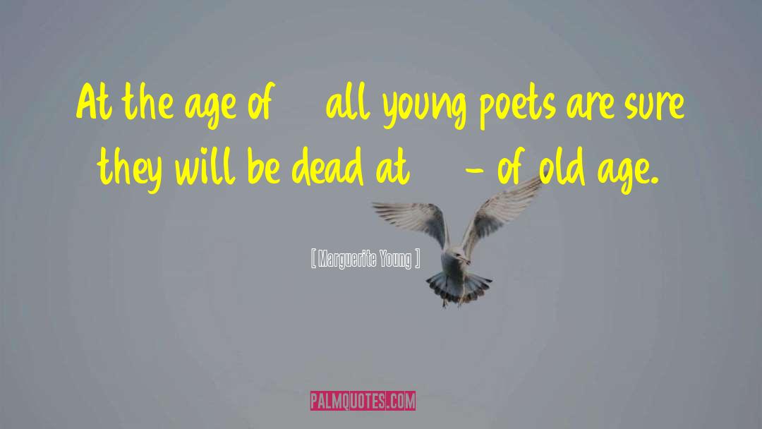 Marguerite Young Quotes: At the age of 18