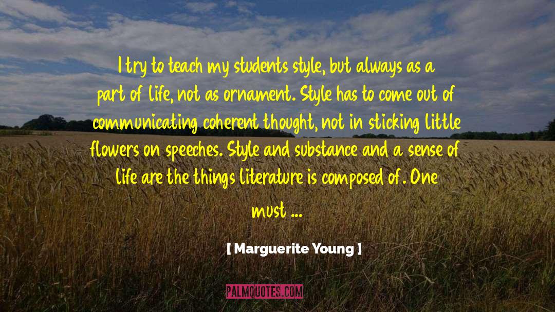 Marguerite Young Quotes: I try to teach my